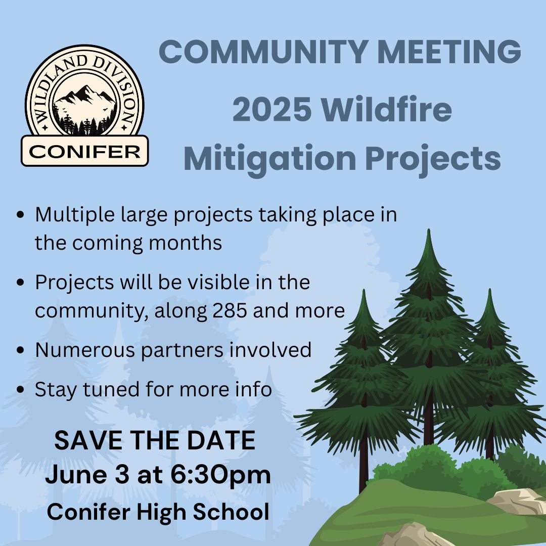Community Meeting 2025 Wildfire Mitigation Projects June 3 at 6:30pm at Conifer High School