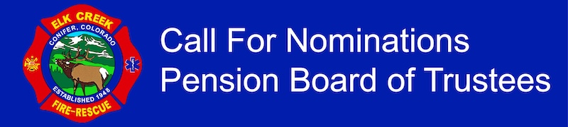 Elk Creek Fire Protection District Call for nominations for Pension Board of Trustees